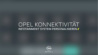 Opel Konnektivität: Infotainment System personalisieren