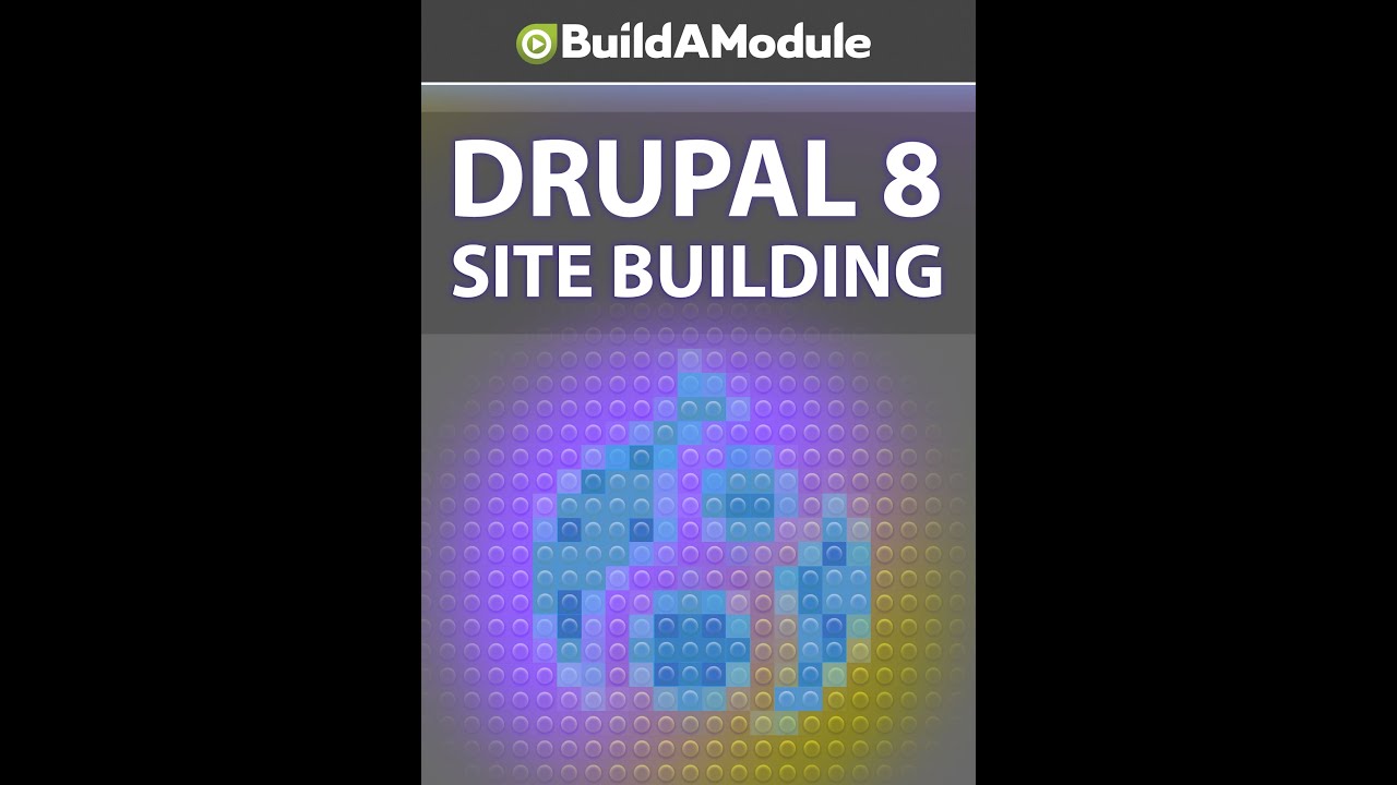 1 Welcome To Drupal 8 Site Building Youtube