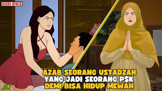 AZAB SEORANG USTADZAH YANG RELA JADI P5K DEMI BISA HIDUP MEWAH || SINETRON AZAB