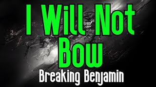 I Will Not Bow (KARAOKE) | Breaking Benjamin
