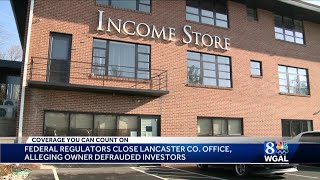 SEC accuses business owner of scamming investors; Lancaster County office forced to close