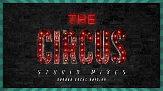 Circus (The Circus Live "Dubbed" Vocal Studio Mix) - Britney Spears