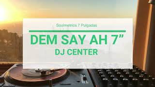 DJ CENTER \u0026 AKOYA AFROBEAT - DEM SAY AH . 7\