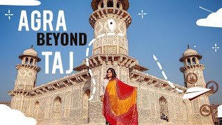 Agra Beyond Taj Mahal | Offbeat Agra Travel Guide | Must Visit Places In Agra | Things To Do In Agra