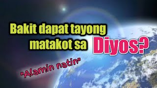 Bakit dapat tayong matakot sa Diyos?  | Takot | Katakotan | natatakot | pagkatakot