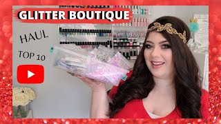 GLITTER BOUTIQUE HAUL/ TOP 10 MUST HAVE/ NAIL DEMO