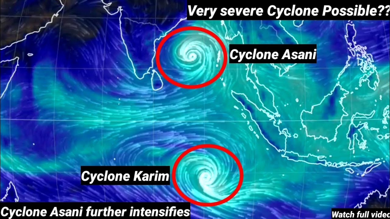 Cyclone Asani Further Intensifies Into A Very Severe Cyclone ||Cyclone ...