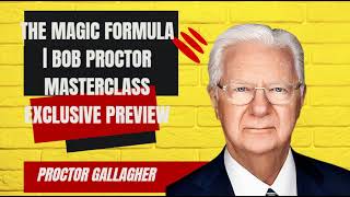 The Magic Formula | Bob Proctor Masterclass Exclusive Preview - Proctor Gallagher