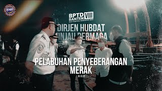 DIRJEN HUBDAT Tinjau Dermaga Pelabuhan Penyeberangan Merak 31/22