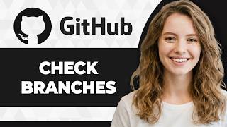 How to Check Branches on GitHub (Step By Step) (2026 Guide)