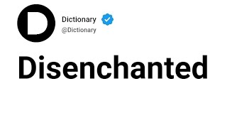 Disenchanted Meaning In English