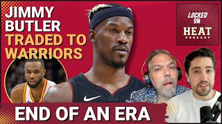 Miami Heat Trade Jimmy Butler to Golden State Warriors | Locked On Heat Podcast