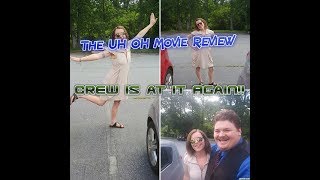 The UH OH Movie Review Crew is at it Again!!