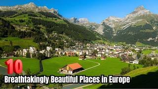 10 Breathtakingly Beautiful Places in Europe