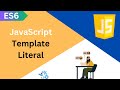 ES6 Tutorial JavaScript Template Literal in Details