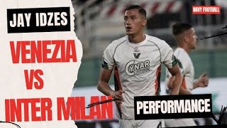 JAY IDZES PERFORMANCE VS INTER MILAN