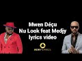 Mwen Déçu Nu Look feat Medjy (lyrics video)