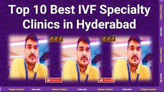 Top 10 Best IVF Hospitals and Clinics of Hyderabad | Unique Creators |