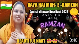 Aaya Hai Mahe Ramzan Indian Reaction | Danish & dhawar  | New Naat 2022 | Beautiful Naat