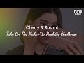 Cherry & Roshni Take On The Make-Up Roulette Challenge - POPxo Beauty