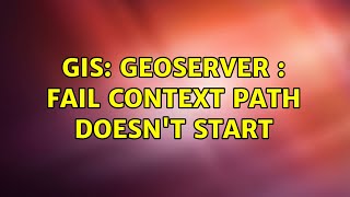 GIS: Geoserver : FAIL context path doesn't start (2 Solutions!!)