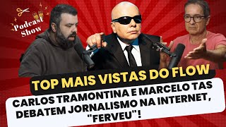 Carlos Tramontina e Marcelo Tas Debatem JORNALISMO na Internet, "FERVEU"!