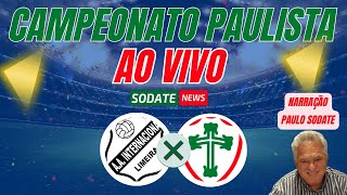 INTER DE LIMEIRA X PORTUGUESA | AO VIVO | CAMPEONATO PAULISTA 2024 |