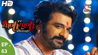 Yeh Moh Moh Ke Dhaage - ये मोह मोह के धागे - Episode 63 - 15th Jun, 2017 Yeh Moh Moh Ke Dhaage - ये मोह मोह के धागे - Episode 63 - 15th Jun, 2017