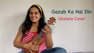 Gazab Ka Hai Din | Ukulele Cover | Rama Kulkarni