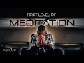 First Level of Meditation
