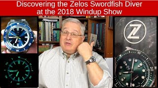 Discovering the Zelos Swordfish Diver at the 2018 Windup Show