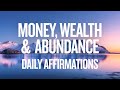 MONEY, WEALTH & ABUNDANCE DAILY AFFIRMATIONS