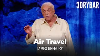 You Don't Realize How Dangerous Air Travel Can Be. James Gregory