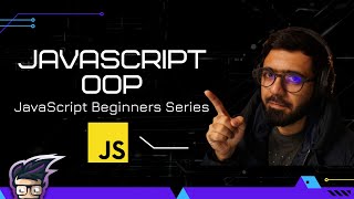 06 - OOP (Object Oriented Programming) in JavaScript | JavaScript Beginners Series 2021