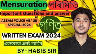 MENSURATION // পৰিমিতি // IMPORTANT QUESTIONS AND ANSWER / ASSAM POLICE SPECIAL 2024 /BY- HABIB SIR