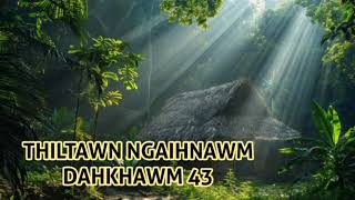 Thiltawn Ngaihnawm Dahkhawm 43