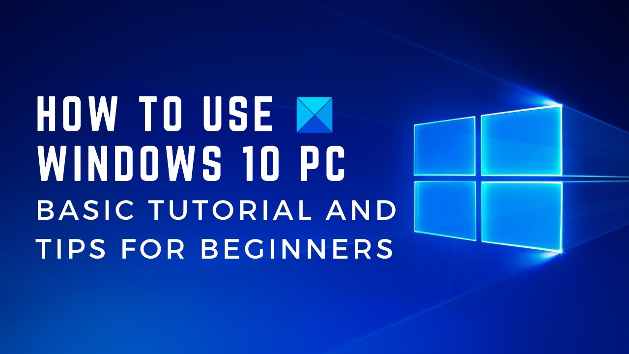 How To Use Windows 10 PC: Basic Tutorial And Tips For Beginners - YouTube