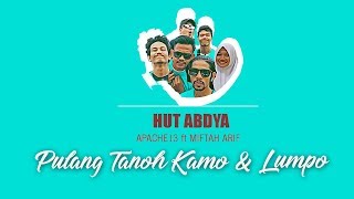 APACHE13 Ft MIFTAH ARIF  - PULANG TANOH KAMOE \u0026 LUMPO (HUT ABDYA)