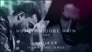 Hum To Doobe Hai - Ikka, Dino James | Mtv Hustle 2.0 | Kya Yaad Mujhe Bhi Karti Hogi Vo | Full Song