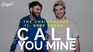 The Chainsmokers ft. Bebe Rexha - Call You Mine 🎶 [Lyrics]