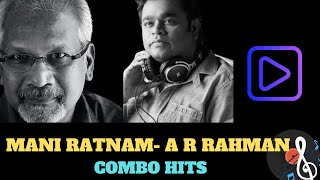 Best of Mani Ratnam - A R Rahman Combo Hits| Super hit songs of A R Rahman| Mani Ratnam Movie Songs