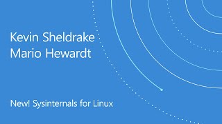 Sysinternals for Linux deep dive (demo) | Sysmon, ProcMon, ProcDump | Microsoft