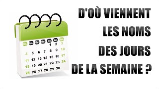 D'où viennent les JOURS de la SEMAINE ?