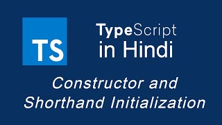 Typescript tutorial for beginners in Hindi #28 Constructor and Shorthand Initialization