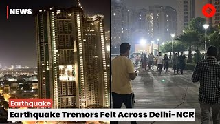 Delhi-NCR Rocked By Strong Earthquake, Tremors Felt Across Parts Of North India| Delhi Earthquake