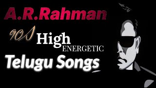 A R  rahman's telugu hits | High Energy songs telugu