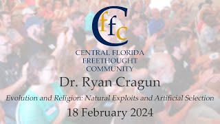 Evolution and Religion: Natural Exploits and Artificial Selection with Dr. Ryan Cragun