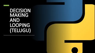 Python Decision Making, Looping in Telugu