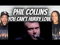 First Time Hearing Phil Collins -  You Can't Hurry Love Reaction