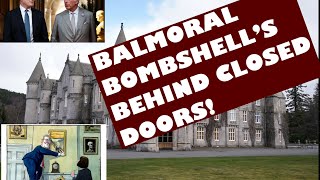 BALMORAL BOMBSHELLS.. BEHIND CLOSED DOORS #royal #scotland #balmoral